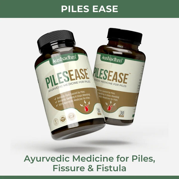 PileEase Ayurvedic Medicine For Piles, Fissure & Fistula (Ministry of Ayush Approved)